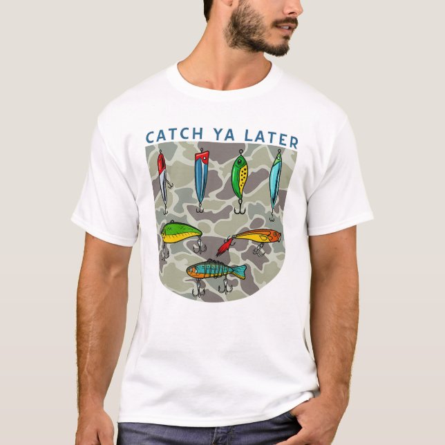 Catch Ya Later Funny Fishing Lures Graphic T-Shirt (Vorderseite)