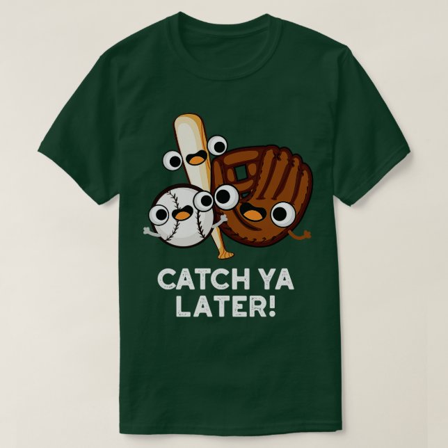 Catch Ya Spater Funny Baseball Pub T-Shirt (Design vorne)