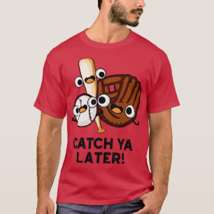 Catch Ya Spater Funny Baseball Puff 1 T-Shirt