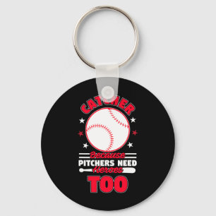 Catcher, weil Pitcher auch Helden brauchen Too Sof Schlüsselanhänger