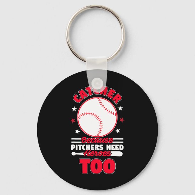 Catcher, weil Pitcher auch Helden brauchen Too Sof Schlüsselanhänger (Vorderseite)