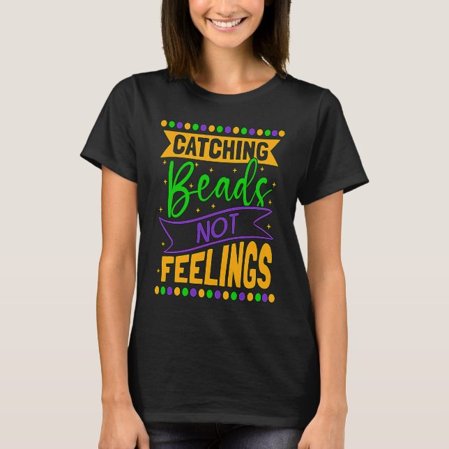 Catching Beads Not Feelings Beaded Jewelry Beadwor T-Shirt (Vorderseite)