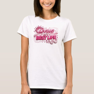 Catchy Pink LEBE MEIN BESTES LEBEN Druck T-Shirt