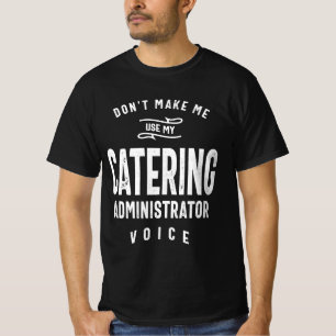 Catering Administrator Job Beruf T-Shirt