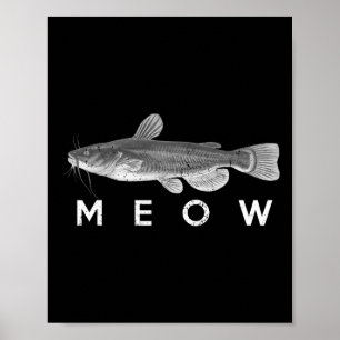 Catfish Shirt Meow Funny Catfish Fisher Poster