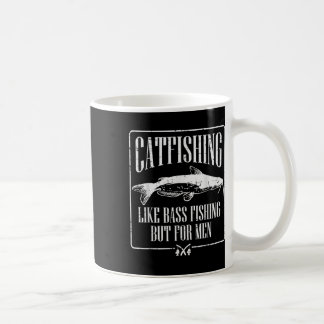 Catfishing wie B-Fischen, aber für Männer Lustiger Kaffeetasse