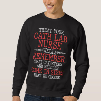 Cath Lab Nurse Treat Well Cardiac Nursing RN DA1 Sweatshirt