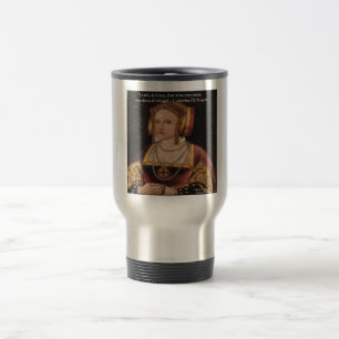 Catherine von Aragon Liebe Kostenvoranschlag Gesch Reisebecher