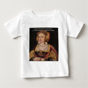 Catherine von Aragon Liebeszitat-Geschenke & Karte Baby T-shirt