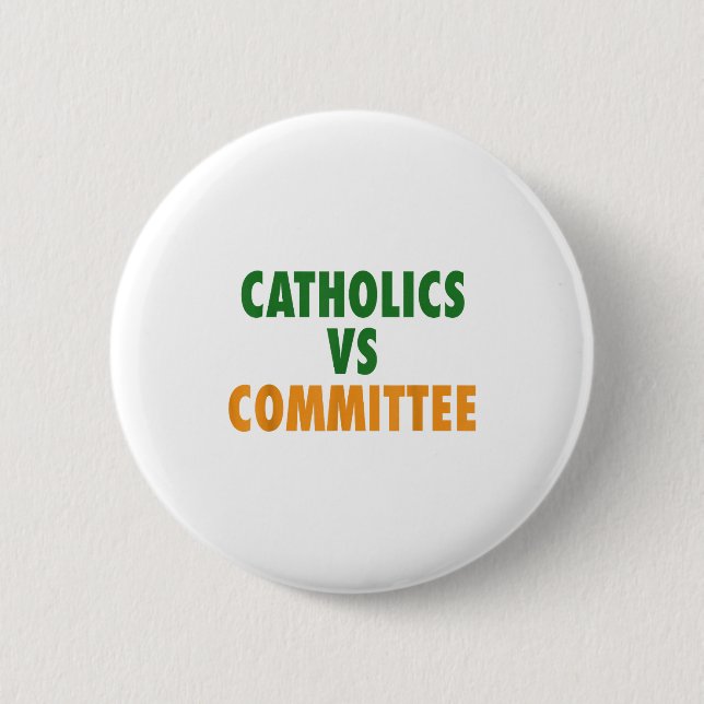 Catholics Vs Committees  Button (Vorderseite)