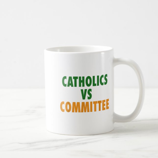Catholics Vs Committees  Kaffeetasse (Rechts)