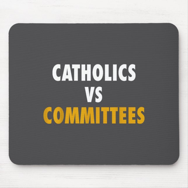 Catholics Vs Committees  Mousepad (Vorne)