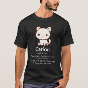 Cation Cat Ion Science Pawsitive Puff Chemistry T-Shirt