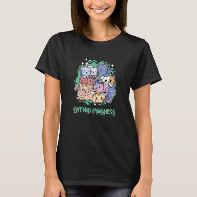 Catnip Cat  Kitten Humor Cat Mom T-Shirt (Vorderseite)