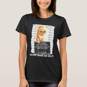 Catnip ließ mich das T-Shirt machen Cat Mugshot Ki
