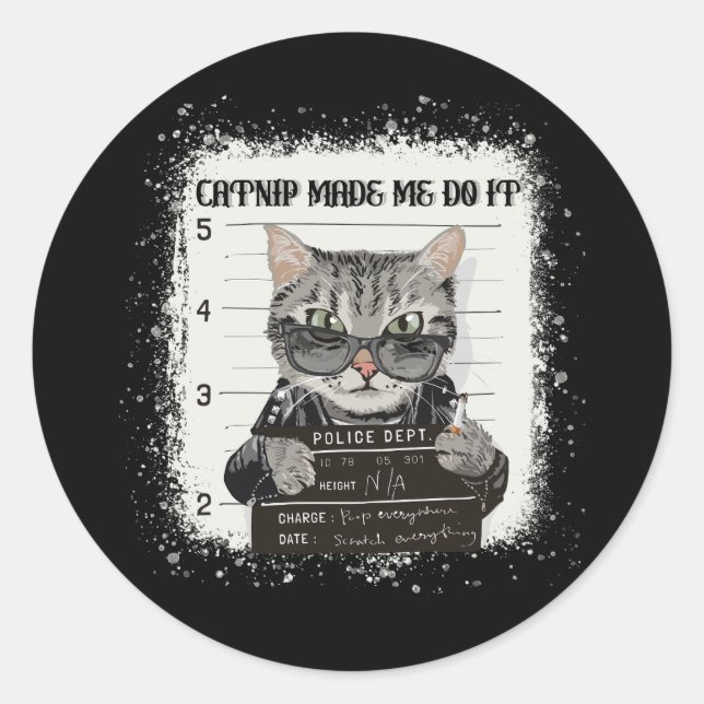 Catnip machte Me Do It Funny Cat for Cat Lovers Po Runder Aufkleber (Vorderseite)