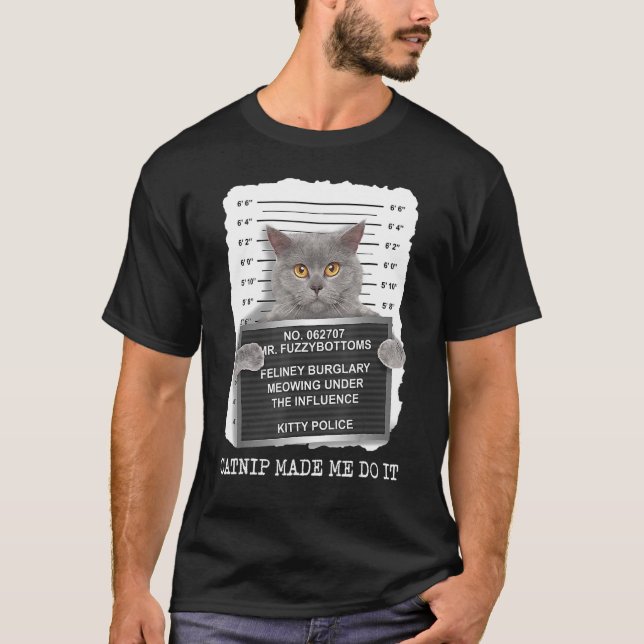 Catnip machte mich dazu, Katze zu machen T-Shirt (Vorderseite)