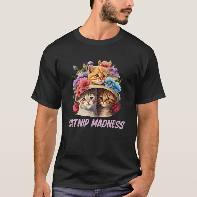 Catnip Madness Cat Kitten Spaß Cat Mama T-Shirt (Vorderseite)