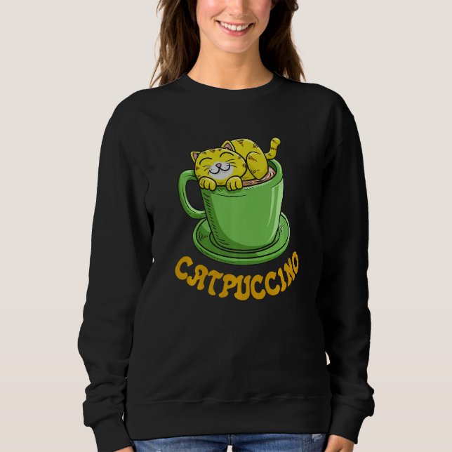 Catpuccino Coffee Cat Whisperer Caffeine Drinker   Sweatshirt (Vorderseite)