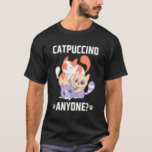 Catpuccino Irgendjemand Katze Kaffee Kätzchen Koff T-Shirt