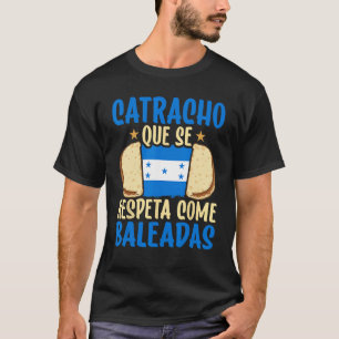 Catrach Baleada Honduras Food Comida Honduras Flag T-Shirt