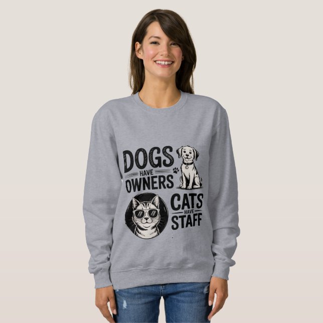 Cats and Dogs - Funny Owners vs Staff Pet  Sweatshirt (Vorne ganz)