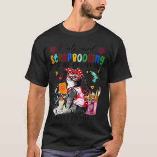Cats And Scrapbooking Make Me Happy Humans Make My T-Shirt