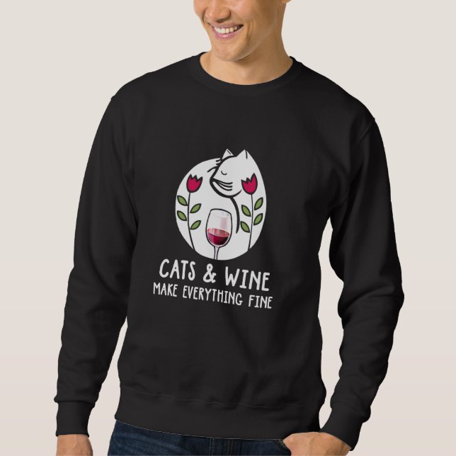 Cats And Wine Make Everything Fine Sweatshirt (Vorderseite)