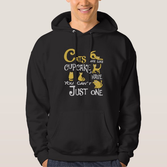 Cats Are Like Cupcake You Can t Just have One cat Hoodie (Vorderseite)