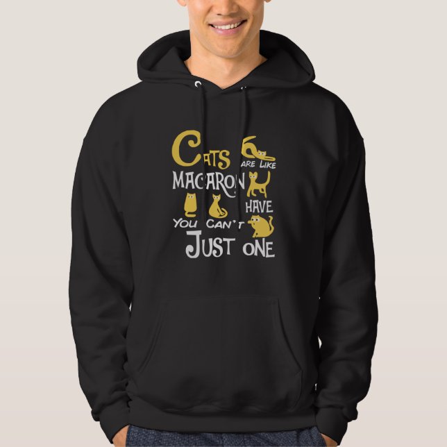 Cats Are Like Macaron You Can t Just have One cat Hoodie (Vorderseite)