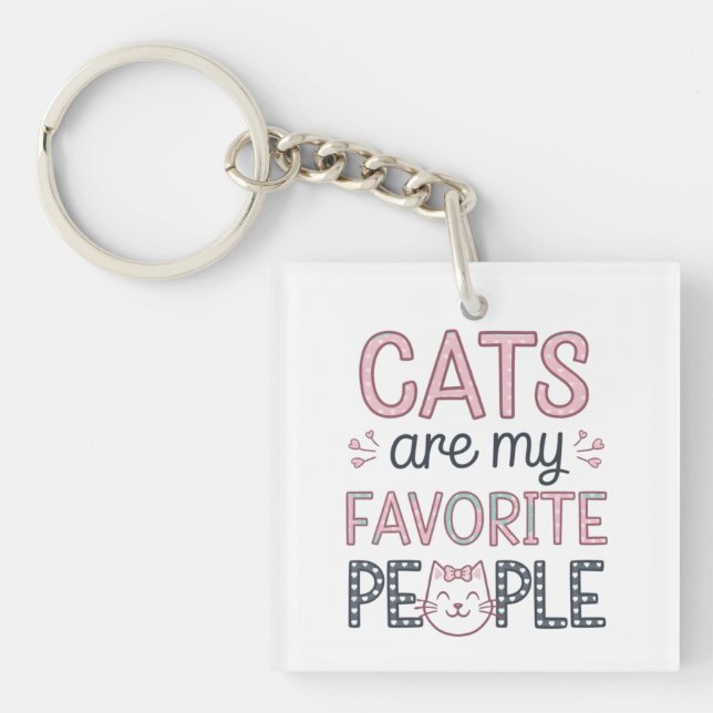 "Cats Are My Favorite People" Funny Cat Mom Schlüsselanhänger (Vorderseite)