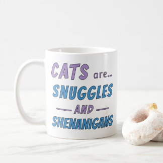 Cats are Snuggles and Shenanigans Kaffeetasse