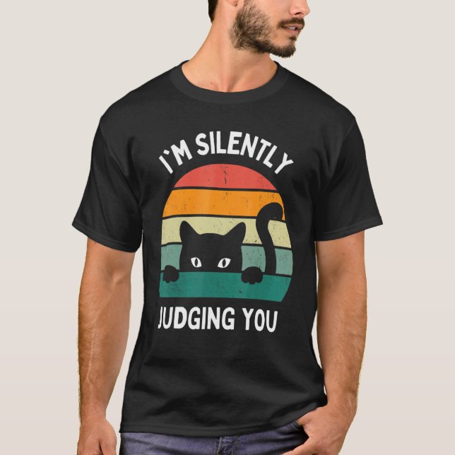 Cats  I'm Silently Judging You Black Cat T-Shirt (Vorderseite)