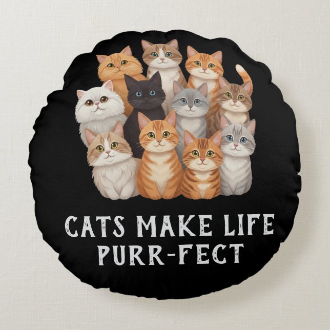 Cats Make Life Purr-fect Round Throw Pillow Rundes Kissen (Vorderseite)
