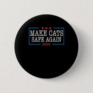 Cats wieder sicher Shirt Funny 2024 Cat Lovers Button