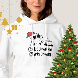 Catteinated Christmas Coffee and Cat Lover Holiday Hoodie