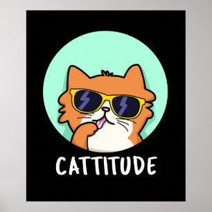 Cattitude Lustiger Katzenwitz Dunkler Hintergrund Poster