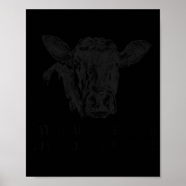 Cattle Are Vegetarian So You Don't Have To Be  Poster (Vorne)