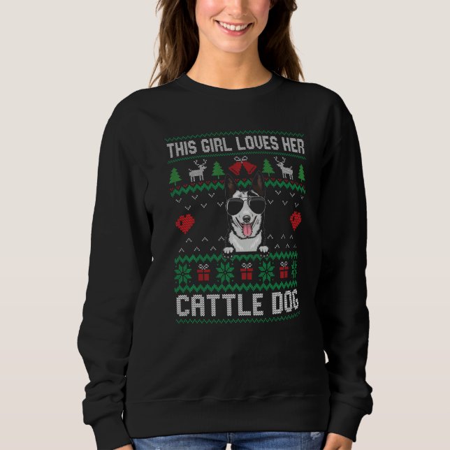 Cattle Dog Girl Cool Ugly Christmas for Dog Mom Pr Sweatshirt (Vorderseite)