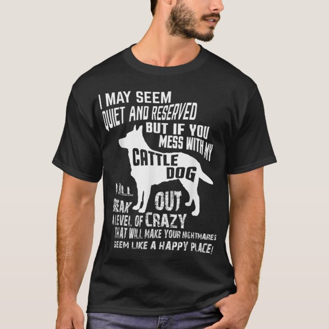 Cattle Hundeshirt Crazy Funny Blue Heeler Tshirt (Vorderseite)