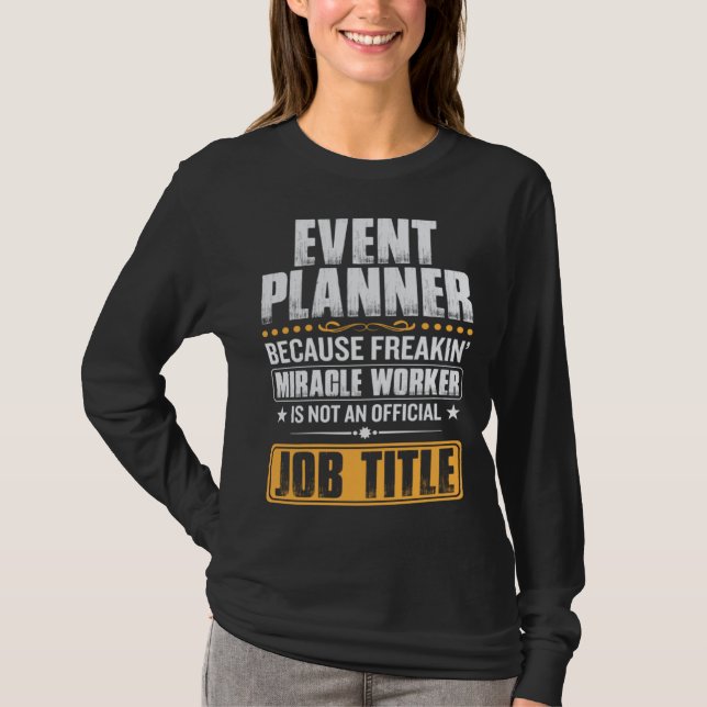 cause miricale worker is no job title event planne T-Shirt (Vorderseite)