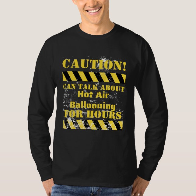 Caution can talk about hot air ballooning for hour T-Shirt (Vorderseite)