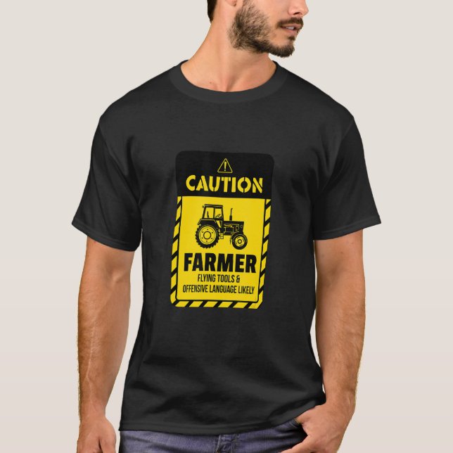 Caution Farmer Flying Tools And Offensive Language T-Shirt (Vorderseite)