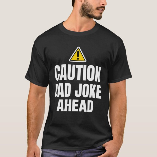 Caution Father Joke Loading Jokes Dad Father s Day T-Shirt (Vorderseite)