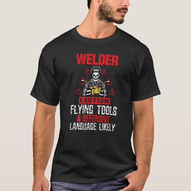 Caution Flying Tool Funny Welder Welding Mens Dad  T-Shirt (Vorderseite)