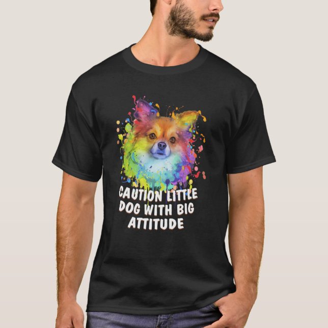 Caution Little Dog With Big Attitude Chihuahua Dog T-Shirt (Vorderseite)