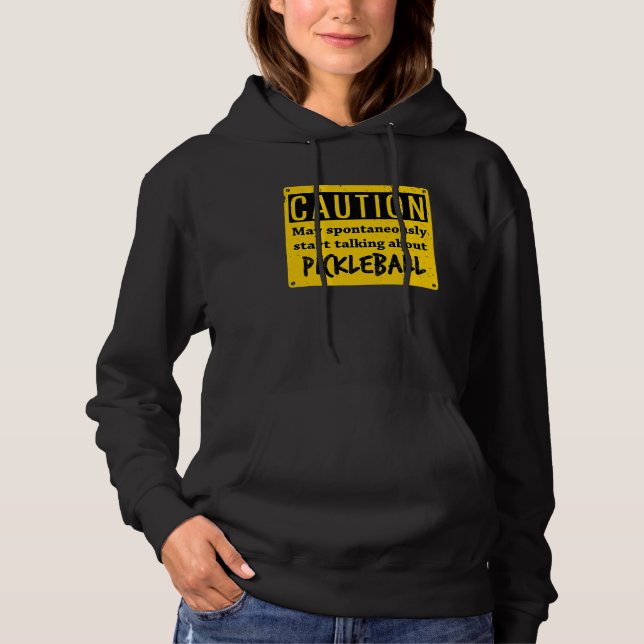 Caution May Spontaneously Talk About  Pickleball Hoodie (Vorderseite)