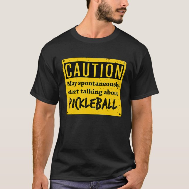 Caution May Spontaneously Talk About  Pickleball T-Shirt (Vorderseite)