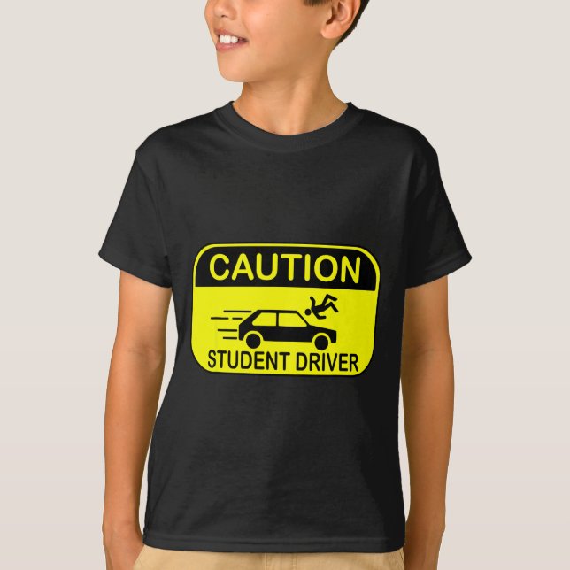 Caution Student Driver Funny  T-Shirt (Vorderseite)