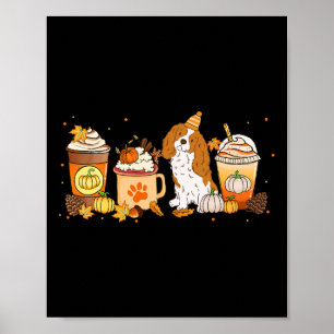 Cavalier Dog Kaffee Liebhaber Pumpkin Gewürz Fall  Poster